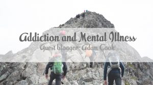 Addiction and Mental Illness | Guest blog